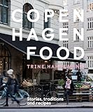 Copenhagen Food Stories Tradition And Recipes