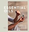 The Little Book of Essential Oils: An Introduction to Choosing, Using and Blending Oils