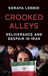 Crooked Alleys: Deliverance and Despair in Iran