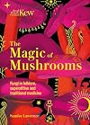 The Magic of Mushrooms: Fungi in folklore, superstition and traditional medicine