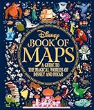 The Disney Book of Maps: A Guide to the Magical Worlds of Disney and Pixar
