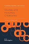 Voluntary and Involuntary Childlessness: The Joys of Otherhood? (Emerald Studies in Reproduction, Culture, and Society)