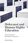 Holocaust and Human Rights Education: Good Choices and Sociological Perspectives