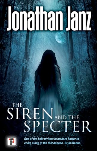 The Siren and the Specter (By: Jonathan Janz) cover
