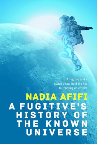 Cover: A Fugitive’s History of the Known Universe