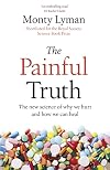 The Painful Truth: The new science of why we hurt and how we can heal