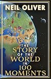 The Story of the World in 100 Moments