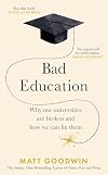 Bad education: Why our universities are broken and how we can fix them