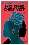 No One Dies Yet