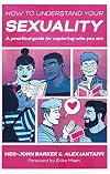 How to Understand Your Sexuality