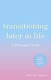 Transitioning Later in Life