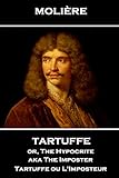 Moliere Tartuffe Or The Hypocrite Aka The Imposter Tartuffe Ou Limposteur