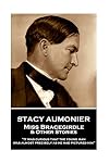 Stacy Aumonier - Miss Bracegirdle & Other Stories: "It was curious that the young man was almost precisely as he had pictured him"