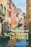 Slow Trains to Venice: A Love Letter to Europe