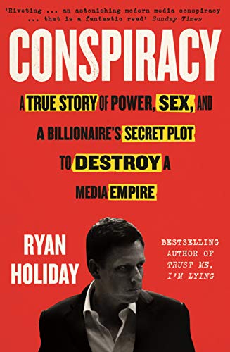 Conspiracy: Peter Thiel, Hulk Hogan, Gawker, and the Anatomy of Intrigue book cover