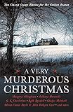 A Very Murderous Christmas Ten Classic Crime Stories For The Festive Season