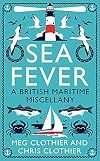 Sea Fever: A British Maritime Miscellany