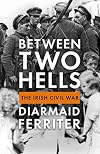Between Two Hells: The Irish Civil War