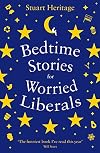 Bedtime Stories for Worried Liberals [2020 edition]