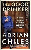 The Good Drinker: How I Learned to Love Drinking Less