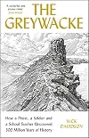 The Greywacke: How a Priest, a Soldier and a School Teacher Uncovered 300 Million Years of History