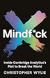 Mindfck Inside Cambridge Analyticas Plot To Break The World