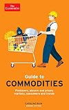 Economist Guide to Commodities 2nd Edition