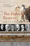The Federal Reserve and its Founders: Money, Politics, and Power