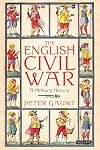 The English Civil War: A Military History