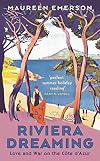 Riviera Dreaming: Love and War on the Côte d'Azur