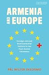 Armenia and Europe: Foreign Aid and Environmental Politics in the Post-Soviet Caucasus (International Library of Twentieth Century History)