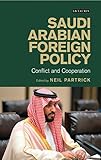 Saudi Arabian Foreign Policy Conflict And Cooperation