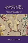 Salvation and Destiny in Islam: The Shi’i Ismaili Perspective of Hamid al-Din al-Kirmani (Shi'i Heritage Series 5)