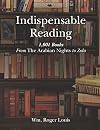 Indispensable Reading: 1001 Books From The Arabian Nights to Zola