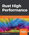 Rust High Performance: Learn to skyrocket the performance of your Rust applications