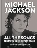 Michael Jackson All The Songs The Story Behind Every Track