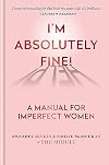 I'm Absolutely Fine!: A Manual for Imperfect Women