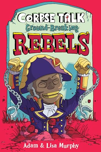 Corpse Talk: Ground-Breaking Rebels book cover