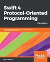 Swift 4 protocol-oriented programming : bring predictability, performance, and productivity to your Swift applications