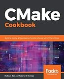 Cmake Cookbook Building Testing And Packaging Modular Software With Modern Cmake