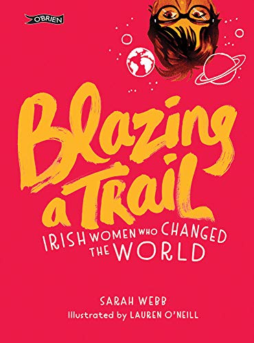 Blazing a Trail: Irish Women Who Changed the World book cover