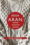 Irish Aran : history, tradition, fashion