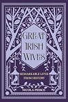 Great Irish Wives: Remarkable Lives from History