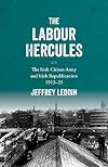 The ‘Labour Hercules’: The Irish Citizen Army and Irish Republicanism, 1913–23