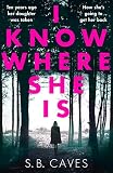 I Know Where She Is