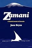 Zamani: a Haunted Memoir of Tanzania