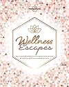 Wellness Escapes (Lonely Planet)