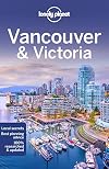 Lonely Planet : Vancouver & Victoria