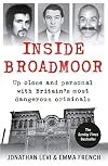 Inside Broadmoor: Up Close and Personal with Britain's Most Dangerous Criminals