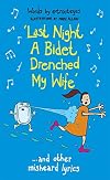 Last Night a Bidet Drenched My Wife: ...and other misheard lyrics